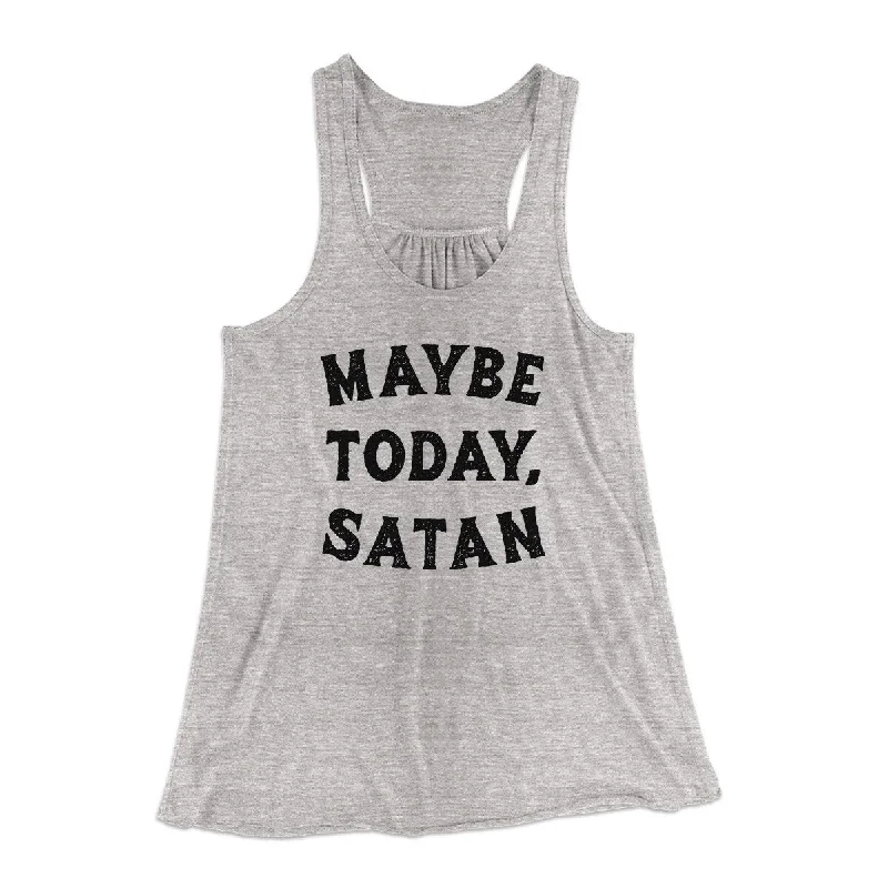 best women’s summer clothing outfits -Maybe Today Satan Funny Women's Flowey Racerback Tank Top