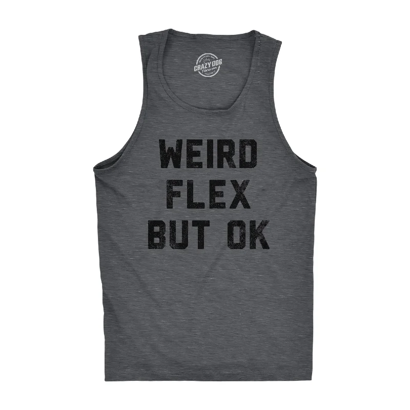 comfortable women’s clothing for lounging -Weird Flex But Ok Men's Tank Top