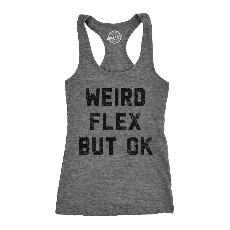 trendy dresses for women’s brunch dates -Weird Flex But Ok Women's Tank Top