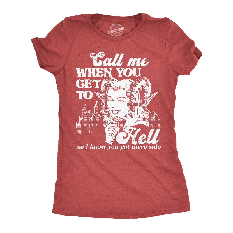 stylish women’s skirts for all occasions -Womens Call Me When You Get To Hell So I Know You Got There Safe T Shirt Funny Demonic Firey Joke Tee For Ladies