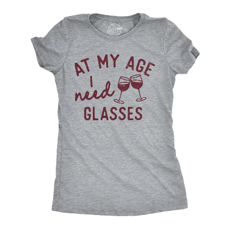 elegant women’s clothing for evening events -Womens Funny T Shirts At My Age I Need Glasses Sarcastic Wine Drinking Tee