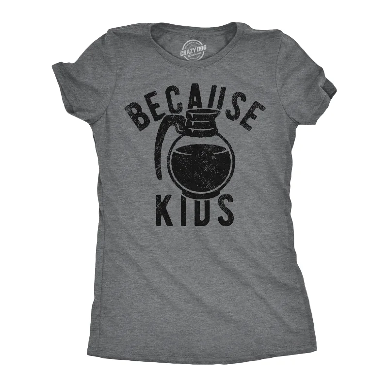 best women’s pants for spring and summer -Womens Funny T Shirts Because Kids Sarcastic Coffee Graphic Tee For Ladies