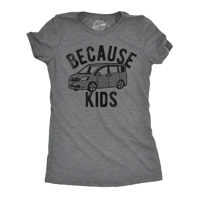 fashion-forward women’s clothing for all seasons -Womens Funny T Shirts Because Kids Sarcastic Mini Van Graphic Tee For Ladies