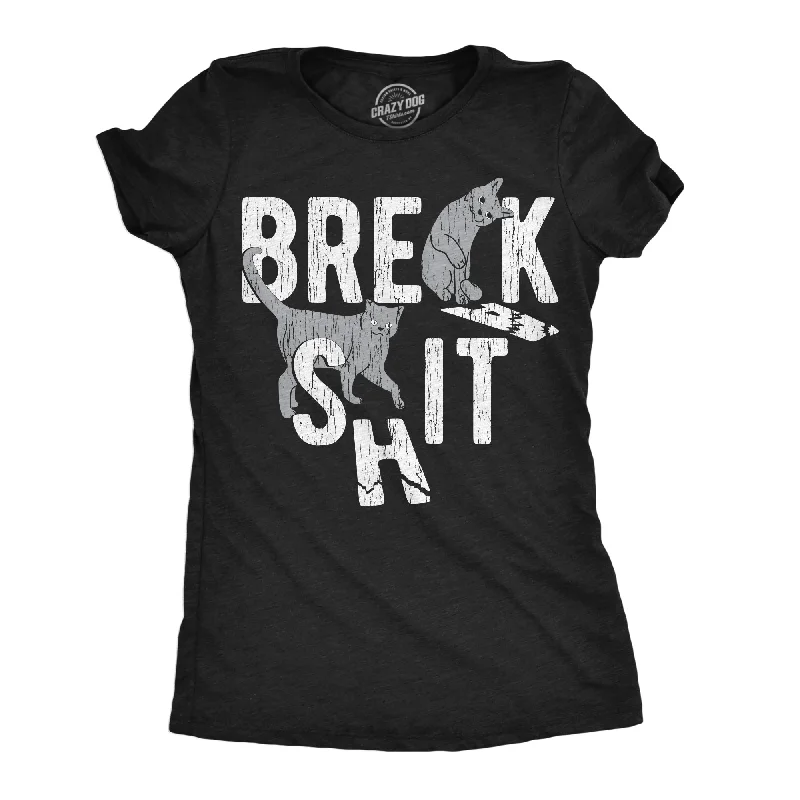 flattering women’s dresses for all body types -Womens Funny T Shirts Break Shit Sarcastic Cat Tees For Ladies