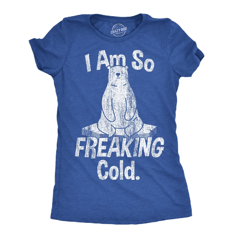 classic women’s cardigans for winter -Womens I Am So Freaking Cold Funny T Shirt Sarcastic Winter Tee For Ladies