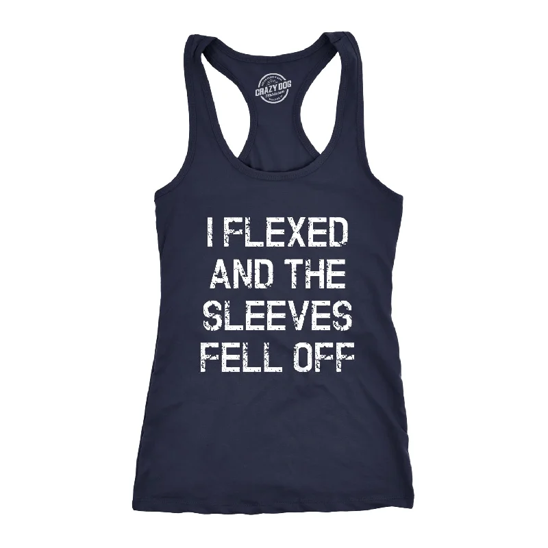 affordable women’s activewear for workouts -I Flexed And The Sleeves Fell Off Women's Tank Top