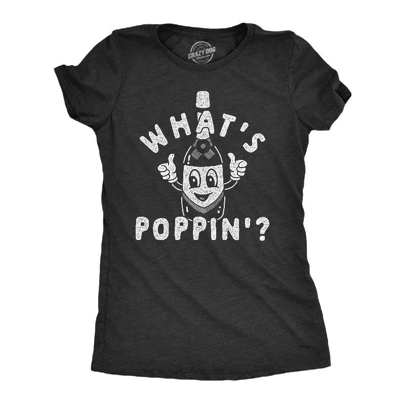 elegant women’s clothing for evening events -Womens Whats Poppin T Shirt Funny New Years Eve Party Champagne Bottle Joke Tee For Ladies