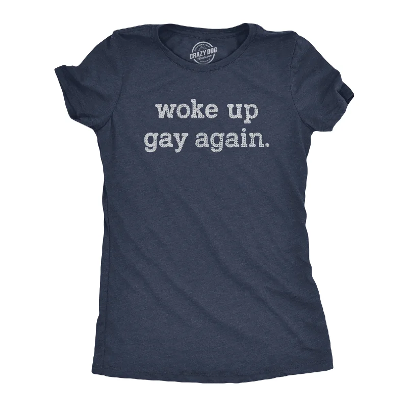 stylish women’s outerwear for fall -Womens Woke Up Gay Again T Shirt Funny Queer Lesbian Sexuality Joke Tee For Ladies