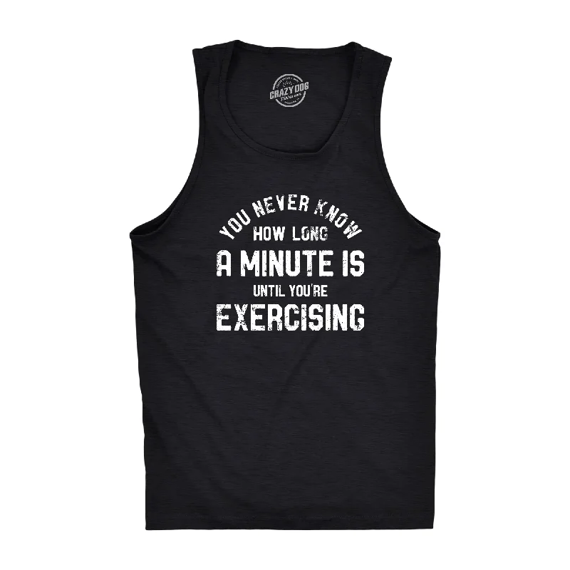 elegant women’s clothing for evening events -You Never Know How Long A Minute Is Until Youre Exercising Men's Tank Top