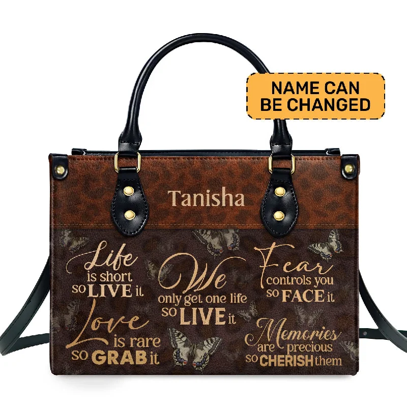 functional and fashionable bags for women -We Only Get One Life So Live It - Personalized Leather Handbag STB22